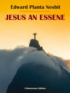 Jesus An Essene (eBook, ePUB) - Planta Nesbit, Edward