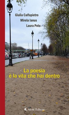 La poesia è la vita che hai dentro (eBook, ePUB) - AUTORI VARI, ANTOLOGIA