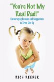 &quote;You'Re Not My Real Dad!&quote; (eBook, ePUB)