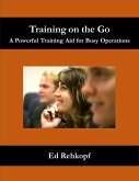 Training On the Go - A Powerful Training Aid for Busy Operations (eBook, ePUB)