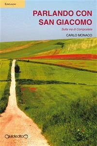 Parlando con San Giacomo (eBook, ePUB) - Monaco, Carlo