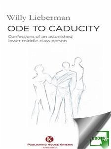 Ode to caducity (eBook, ePUB) - Lieberman, Willy