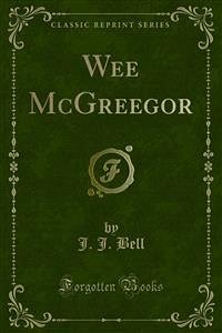 Wee McGreegor (eBook, PDF) - J. Bell, J.