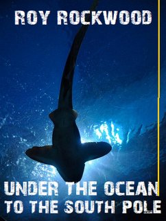 Under the Ocean to the South Pole (eBook, ePUB) - Rockwood, Roy
