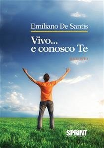 Vivo... e conosco Te (eBook, ePUB) - De Santis, Emiliano