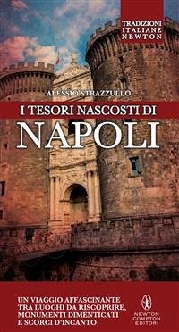 I tesori nascosti di Napoli (eBook, ePUB) - Strazzullo, Alessio