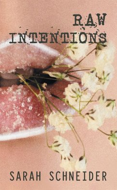 Raw Intentions (eBook, ePUB) - Schneider, Sarah