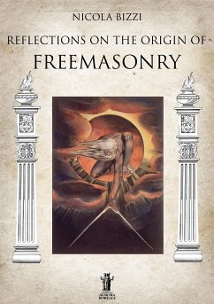 Reflections on the origin of Freemasonry (eBook, ePUB) - Bizzi, Nicola