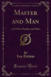 Master and Man, and Other Parables and Tales (eBook, PDF) - Tolstoy, Leo