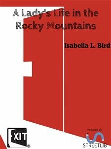 A Lady's Life in the Rocky Mountains (eBook, ePUB) - L. Bird, Isabella