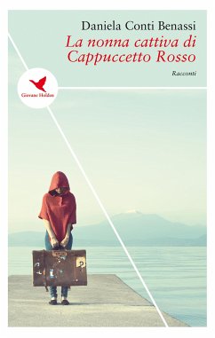 La nonna cattiva di Cappuccetto Rosso (eBook, ePUB) - Conti Benassi, Daniela