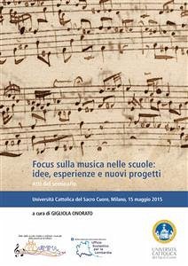 Focus sulla musica nelle scuole: idee, esperienze e nuovi progetti (eBook, ePUB) - Onorato, Gigliola