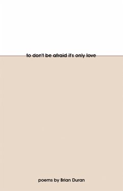 To Don't Be Afraid It's Only Love (eBook, ePUB) - Duran, Brian