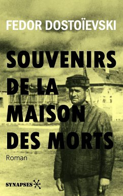 Souvenirs de la maison des morts (eBook, ePUB) - Mikhaïlovitch Dostoïevski, Fédor