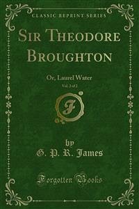 Sir Theodore Broughton (eBook, PDF) - P. R. James, G.