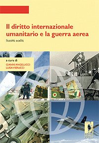 Il diritto internazionale umanitario e la guerra aerea (eBook, PDF) - Gianni, Angelucci,; Luisa, Vierucci,