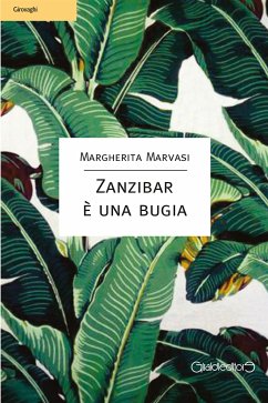 Zanzibar è una bugia (eBook, ePUB) - Marvasi, Margherita