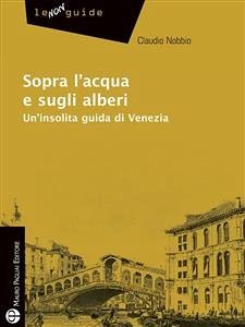 Sopra l'acqua e sugli alberi (eBook, ePUB) - Nobbio, Claudio