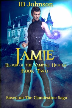 Jamie: A Vampire Hunter's Tale Book 2 (eBook, ePUB) - Johnson, Id