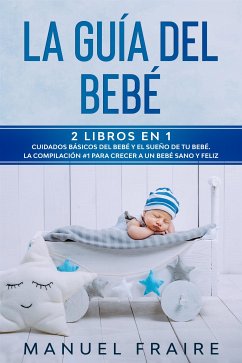 La Guía del Bebé (eBook, ePUB) - Fraire, Manuel