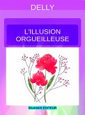 L&quote;illusion orgueilleuse (eBook, ePUB)