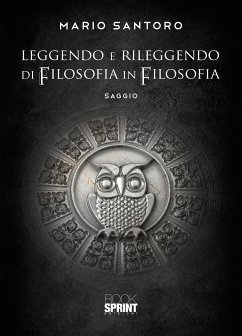 Leggendo e rileggendo di filosofia in filosofia (eBook, ePUB) - Santoro, Mario