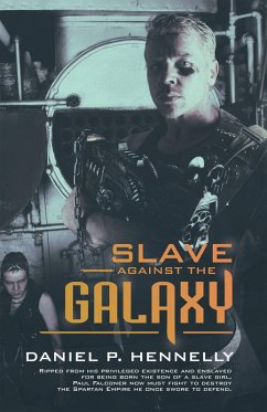 Slave Against the Galaxy (eBook, ePUB) Slave Against the Galaxy (eBook, ePUB)