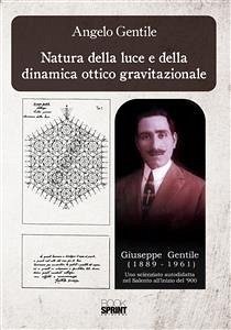 Natura della luce e della dinamica ottico gravitazionale (eBook, PDF) - Gentile, Angelo