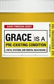 Grace Is a Pre-existing Condition (eBook, ePUB)