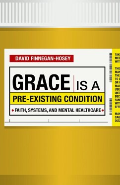 Grace Is a Pre-existing Condition (eBook, ePUB) - Finnegan-Hosey, David