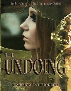 The Undoing - The 1st Installment of the Montgomery Series (eBook, ePUB) - Cimorelli, Kimberly R.
