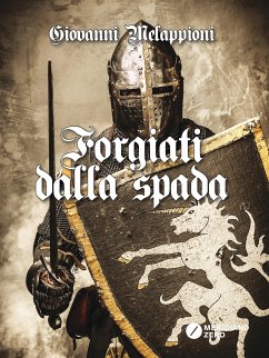 Forgiati dalla Spada (eBook, ePUB) - Melappioni, Giovanni