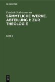 Friedrich Schleiermacher: Sämmtliche Werke. Abteilung 1: Zur Theologie. Band 2 (eBook, PDF)