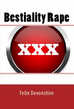 Bestiality Rape: Extreme Taboo Erotica (eBook, ePUB) - Devonshire, Felix