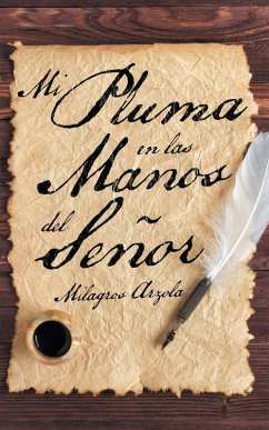 Mi Pluma En Las Manos Del Señor (eBook, ePUB)