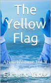 The Yellow Flag, Volume 1 (of 3) / A Novel (eBook, ePUB)