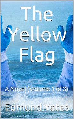 The Yellow Flag, Volume 1 (of 3) / A Novel (eBook, ePUB) - Yates, Edmund