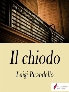 Il chiodo (eBook, ePUB) - Pirandello, Luigi