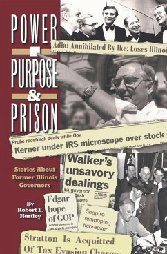 Cover Purpose, Power and Prison: Stories About Former Illinois Governors (eBook, ePUB)