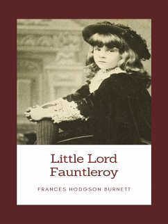 Little Lord Fauntleroy (eBook, ePUB) - Hodgson Burnett, Frances