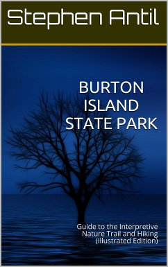 Burton Island State Park: Guide to the Interpretive Nature Trail and Hiking Trail (eBook, PDF) - Antil, Stephen