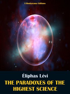 The Paradoxes of the Highest Science (eBook, ePUB) - Lévi, Éliphas