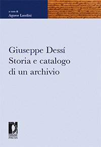 Giuseppe Dessí. Storia e catalogo di un archivio (eBook, PDF) - Agnese, Landini,