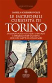 Le incredibili curiosità di Torino (eBook, ePUB)