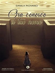 Ora conosco il tuo nome (eBook, ePUB) - Danila, Piovano