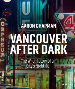 Vancouver after Dark (eBook, ePUB) - Chapman, Aaron