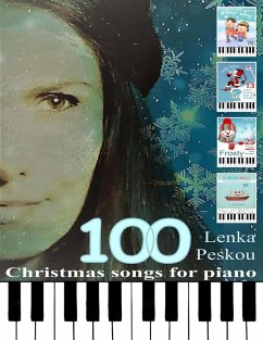 100 Christmas Songs for Piano (eBook, ePUB) - Peskou, Lenka