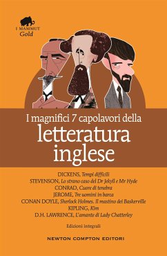 I magnifici 7 capolavori della letteratura inglese (eBook, ePUB) - Conan Doyle, Arthur; Conrad, Joseph; Dickens, Charles; Herbert Lawrence, David; J. Kipling, Rudyard; Klapka Jerome, Jerome; Louis Stevenson, Robert