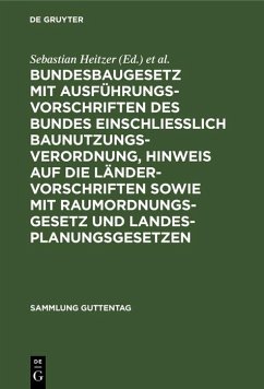 Cover Bundesbaugesetz mit Ausführungsvorschriften des Bundes einschliesslich Baunutzungsverordnung, Hinweis auf die Ländervorschriften sowie mit Raumordnungsgesetz und Landesplanungsgesetzen (eBook, PDF)
