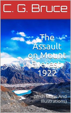 The Assault on Mount Everest, 1922 (eBook, PDF) - Granville Bruce, Charles